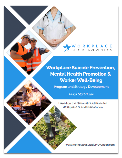 Workplace Suicide Prevention, Mental Health Promotion & Worker Well-Being Quick Start Guide